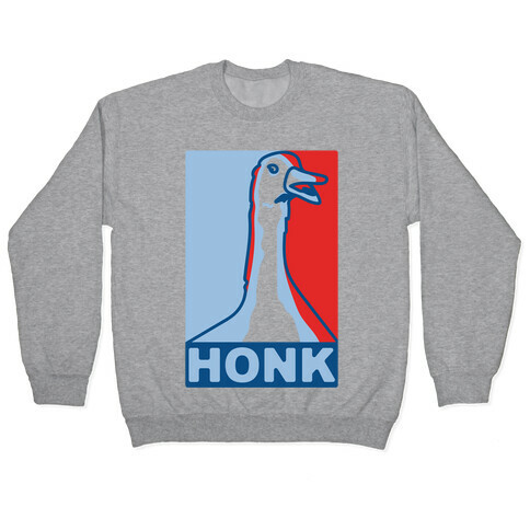 Goose HONK Parody Pullover