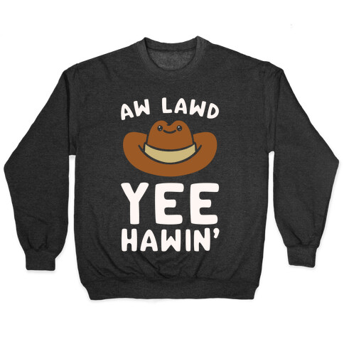 Aw Lawd Yee Hawin' White Print Pullover