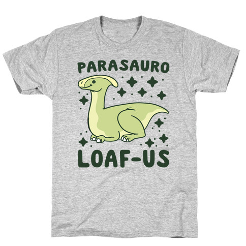 Parasauro-LOAF-us T-Shirt