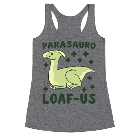 Parasauro-LOAF-us Racerback Tank Top