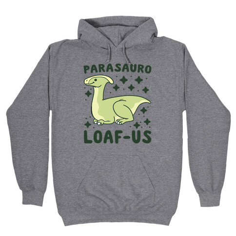 Parasauro-LOAF-us Hooded Sweatshirt