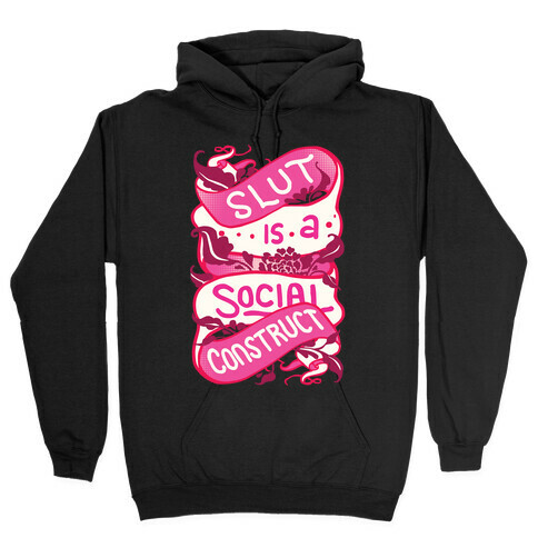 Slut Is A Social Construct Hooded Sweatshirt
