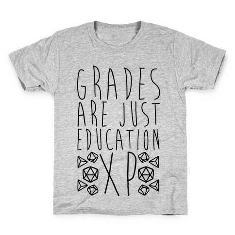 Grades Are Just Education XP Kids T-Shirt