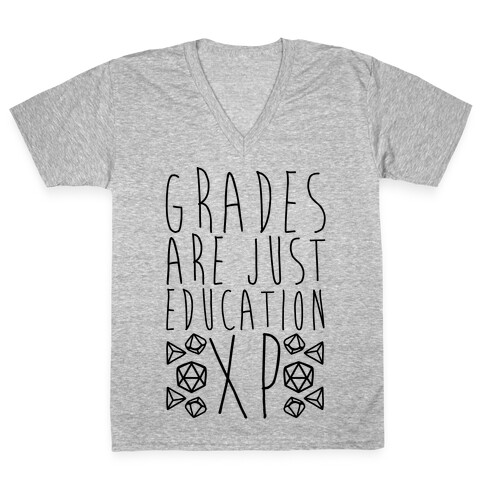 Grades Are Just Education XP V-Neck Tee Shirt