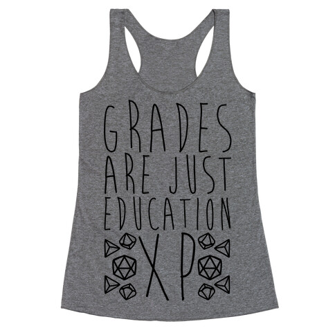 Grades Are Just Education XP Racerback Tank Top