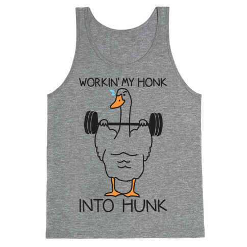 Workin' My Honk Into Hunk Tank Top