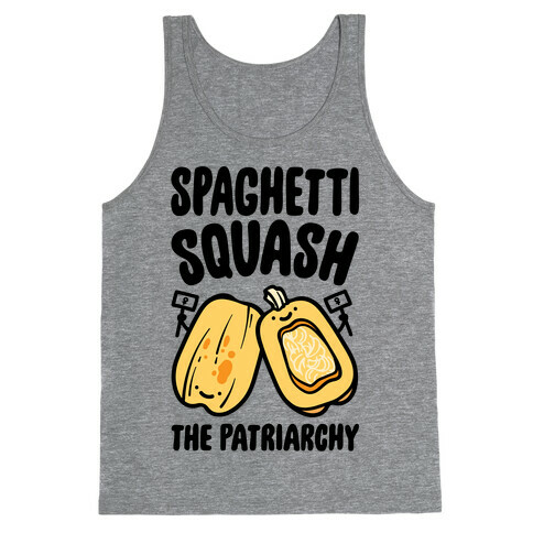 Spaghetti Squash The Patriarchy Tank Top