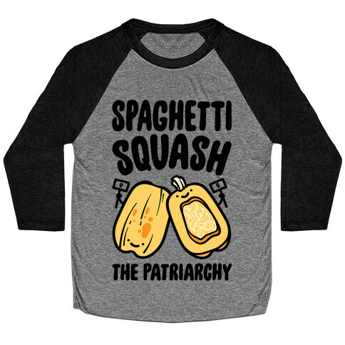 Spaghetti Squash The Patriarchy Baseball Tee