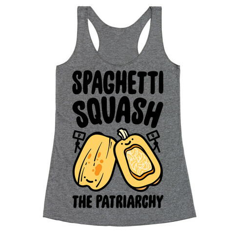 Spaghetti Squash The Patriarchy Racerback Tank Top