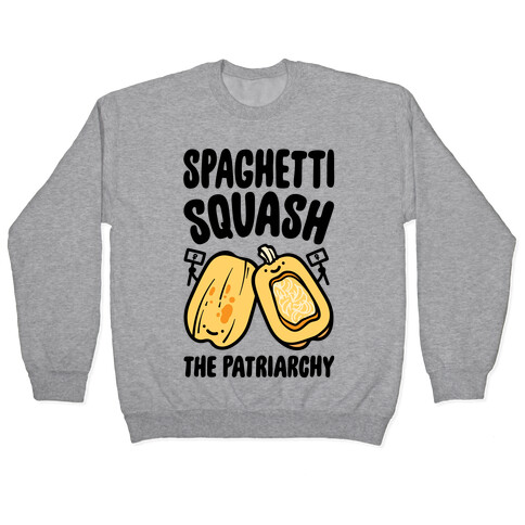 Spaghetti Squash The Patriarchy Pullover