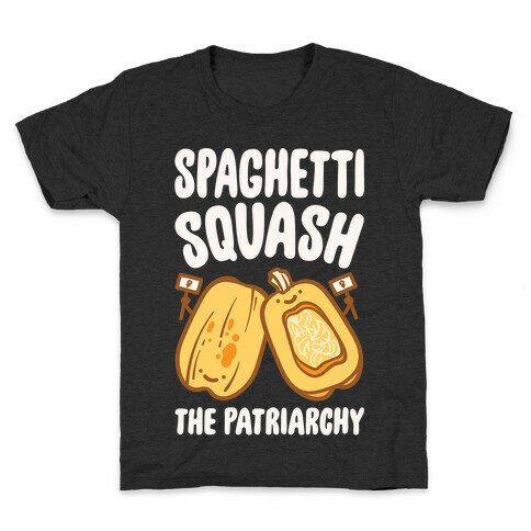 Spaghetti Squash The Patriarchy White Print Kids T-Shirt