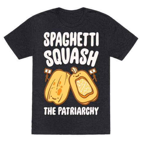 Spaghetti Squash The Patriarchy White Print T-Shirt