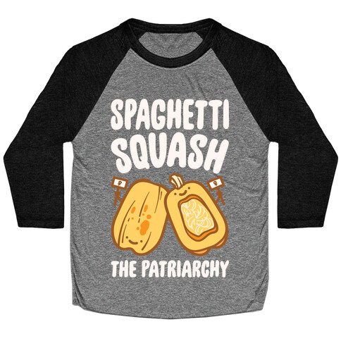 Spaghetti Squash The Patriarchy White Print Baseball Tee