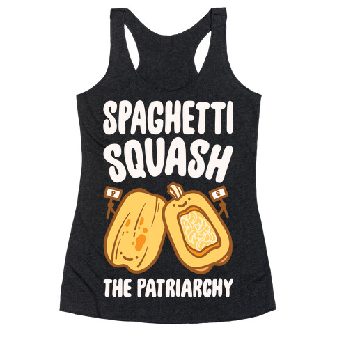 Spaghetti Squash The Patriarchy White Print Racerback Tank Top
