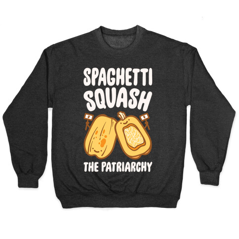 Spaghetti Squash The Patriarchy White Print Pullover