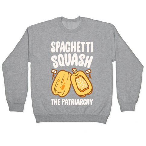 Spaghetti Squash The Patriarchy White Print Pullover