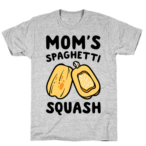 Mom's Spaghetti Squash Parody T-Shirt