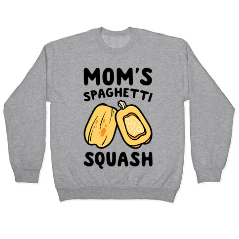 Mom's Spaghetti Squash Parody Pullover