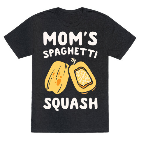 Mom's Spaghetti Squash Parody White Print T-Shirt