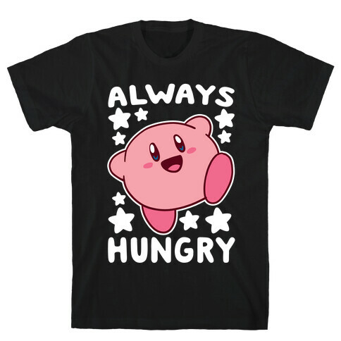 Always Hungry - Kirby T-Shirt