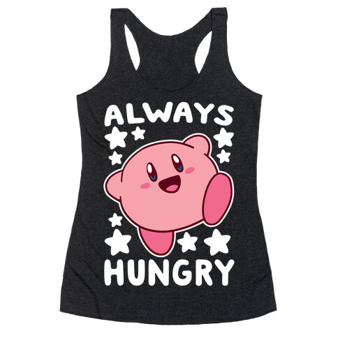 Always Hungry - Kirby Racerback Tank Top