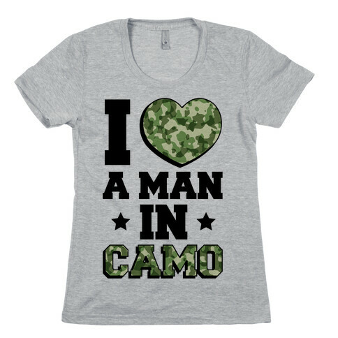 I Love a Man in Camo Womens T-Shirt