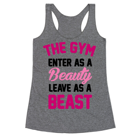 The Gym: Enter As A Beauty Leave As A Beast Racerback Tank Top