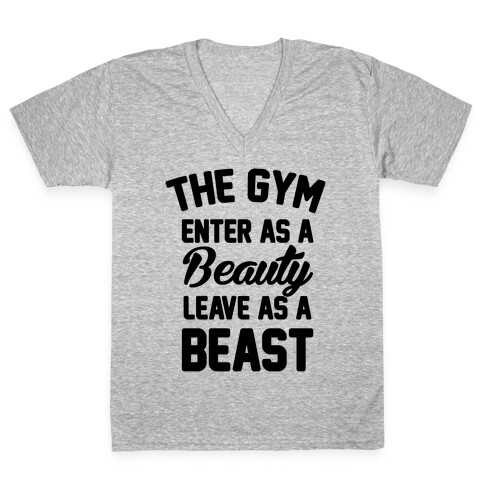 The Gym Enter As A Beauty Leave As A Beast V-Neck Tee Shirt