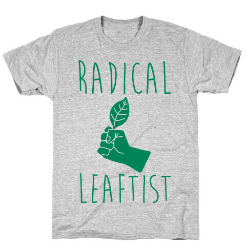 Radical Leaftist Parody T-Shirt