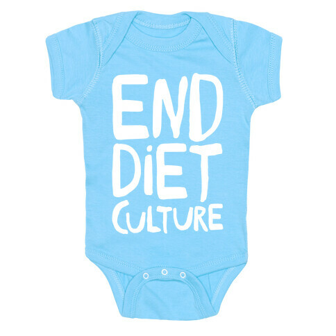 End Diet Culture White Print Baby One-Piece