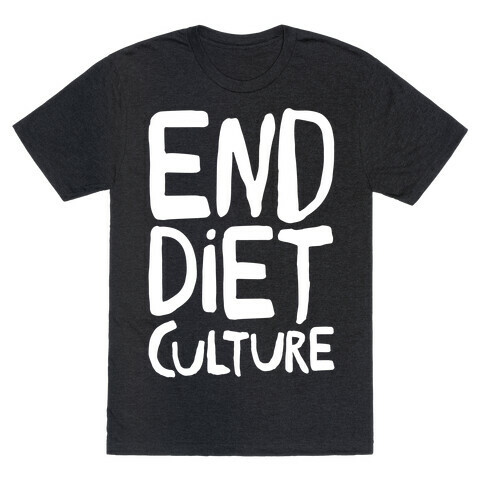 End Diet Culture White Print T-Shirt