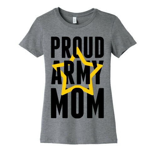 Proud Army Mom Womens T-Shirt