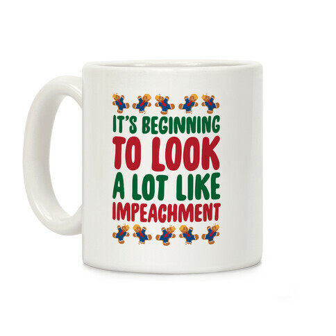 It's Beginning To Look A Lot Like Impeachment Parody Coffee Mug