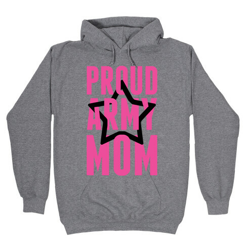 Proud Army Mom Hooded Sweatshirt