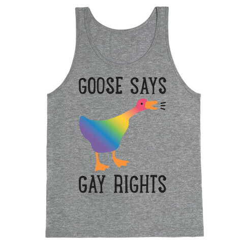 Goose Says Gay Rights Tank Top