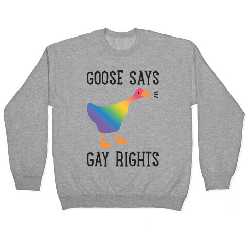 Goose Says Gay Rights Pullover