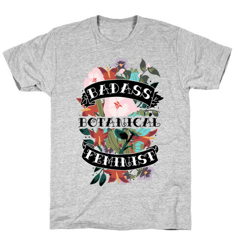 Badass Botanical Feminist  T-Shirt