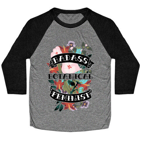 Badass Botanical Feminist  Baseball Tee