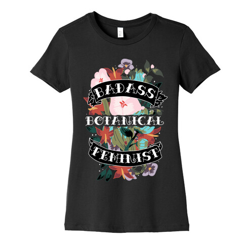 Badass Botanical Feminist  Womens T-Shirt