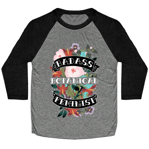 Badass Botanical Feminist  Baseball Tee