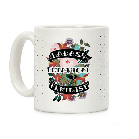 Badass Botanical Feminist  Coffee Mug