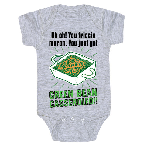 Uh Oh! You friccin moron. You just got GREEN BEAN CASSEROLED Baby One-Piece