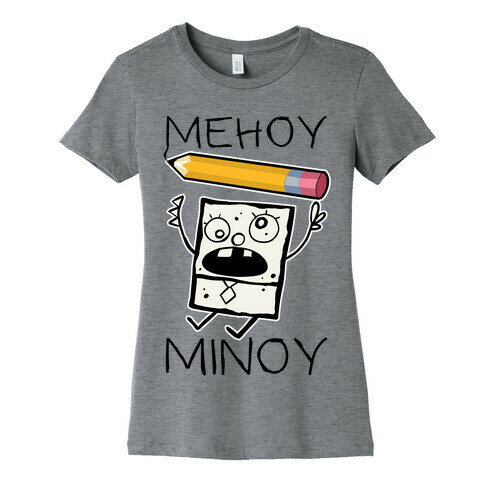 Mehoy Menoy Womens T-Shirt