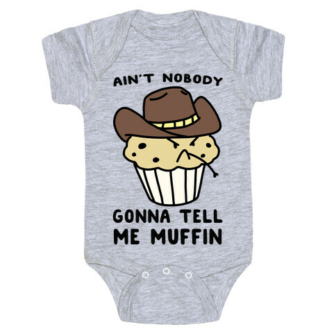 Ain't Nobody Gonna Tell Me Muffin Baby One-Piece