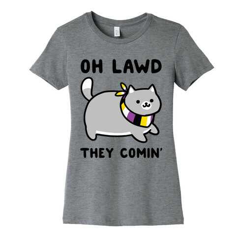 Oh Lawd, They Comin' - Non-Binary Womens T-Shirt