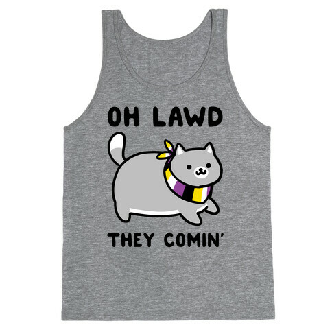 Oh Lawd, They Comin' - Non-Binary Tank Top
