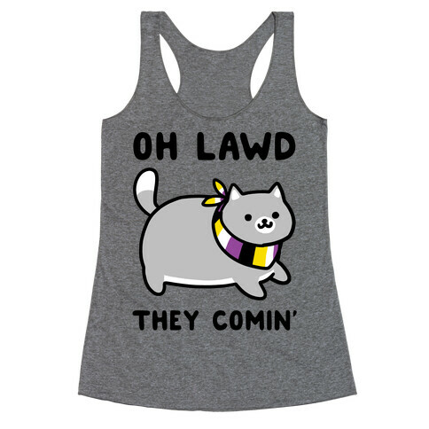 Oh Lawd, They Comin' - Non-Binary Racerback Tank Top