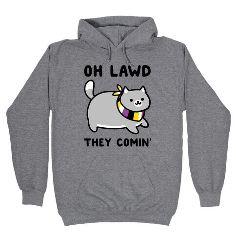 Oh Lawd, They Comin' - Non-Binary Hooded Sweatshirt