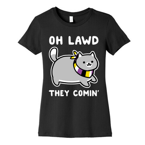 Oh Lawd, They Comin' - Non-Binary Womens T-Shirt