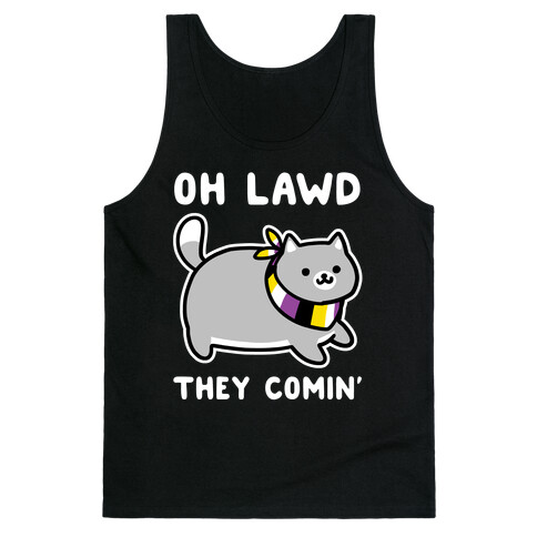 Oh Lawd, They Comin' - Non-Binary Tank Top